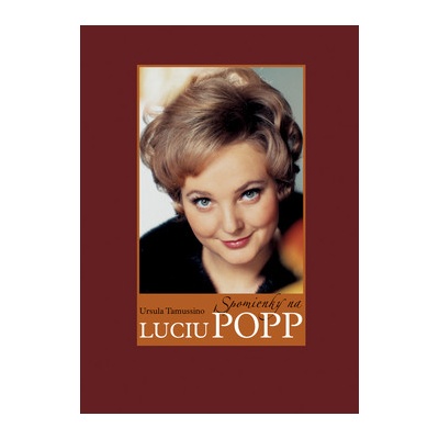 Spomienky na Luciu Popp - Ursula Tamussino