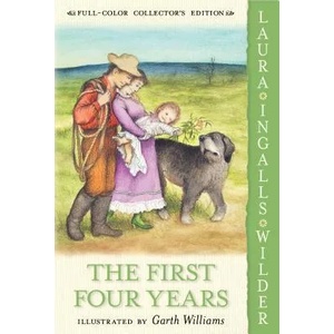 The First Four Years | Laura Ingalls Wilder, Garth Williams (2005)