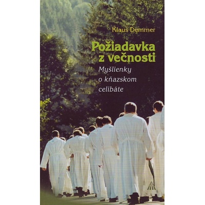 Požiadavka z večnosti - Demmer Klaus
