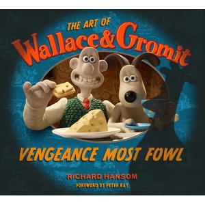 ART OF WALLACE & GROMIT VENGEANCE MOST F | HANSOM RICHARD (ISBN: 9781835410127)
