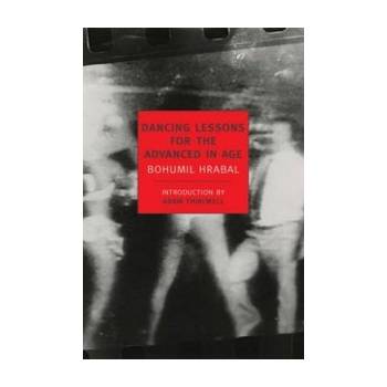 Dancing Lessons for the Advanced in Age Hrabal Bohumil Paperback