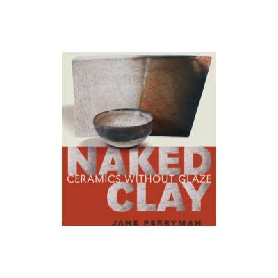 Naked Clay | Perryman Jane Perryman