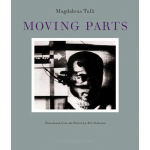 Moving Parts | Magdalena Tulli, Bill Johnston (ISBN: 9780914671848)
