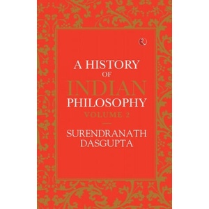 HISTORY OF INDIAN PHILOSOPHY: VOLUME II | Surendranath Dasgupta (2018)