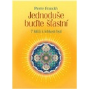 Jednoduše buďte šťastní - Pierre Franckh