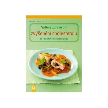 Vaříme zdravě při zvýšeném cholesterolu - Friedrich Bohlmann
