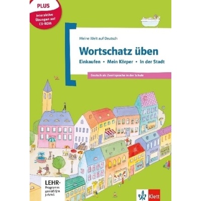 Wortschatz üben: Einkaufen - Mein Körper - In der Stadt, m. CD-ROM