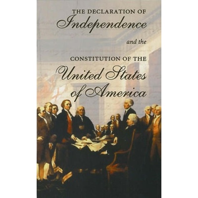 Declaration of Independence and the Constitution of the United States of America | Cass R. Sunstein