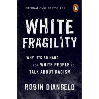 White Fragility - Why It's So Hard for White People to Talk About Racism DiAngelo RobinPaperback / softback