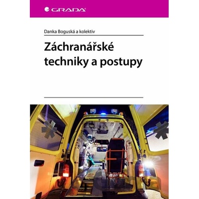 Záchranářské techniky a postupy - Danka Boguská, kolektiv