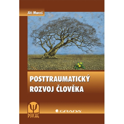 Posttraumatický rozvoj člověka - Mareš Jiří
