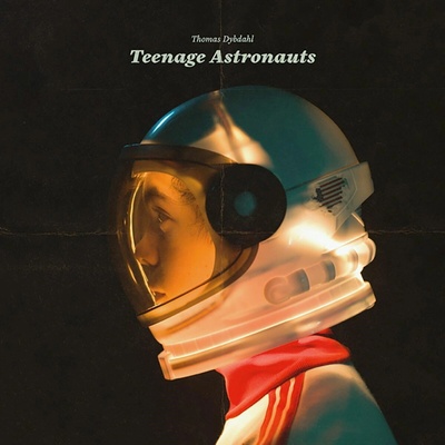 DYBDAHL, THOMAS - TEENAGE ASTRONAUTS CD