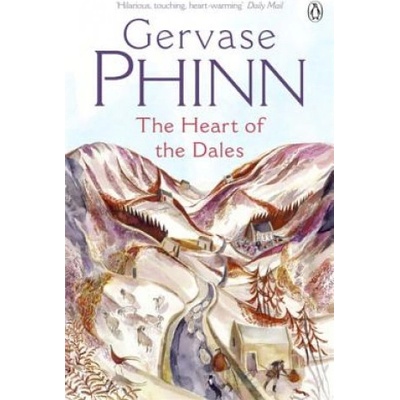 The Heart of the Dales - Gervase Phinn