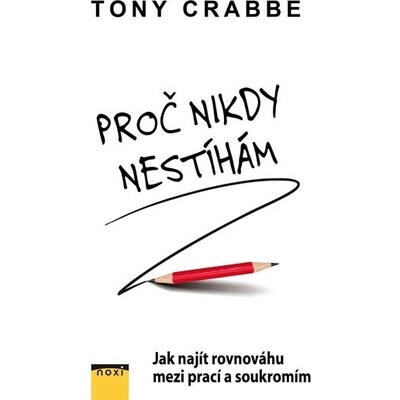 Proč nikdy nestíham - Jak najít rovnováhu mezi prací a soukromím