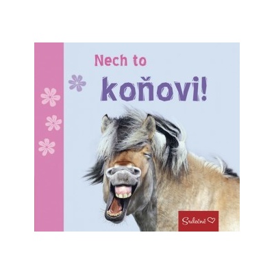 Nech to koňovi!