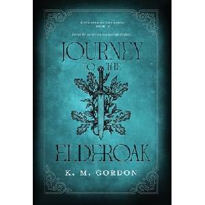 Journey to the Elderoak | K. M. Gordon (ISBN: 9798993082813)