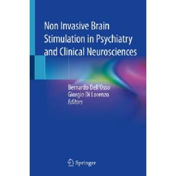Non Invasive Brain Stimulation in Psychiatry and Clinical Neurosciences | Bernardo Dell'Osso, Giorgio Di Lorenzo