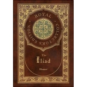 The Iliad (Royal Collector's Edition) (Case Laminate Hardcover with Jacket) | Homer (ISBN: 9781774761649)
