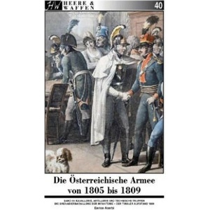 Die Österreichische Armee von 1805 bis 1809 | Jan Eschbach (ISBN: 9783963600357)