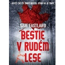Knihy Bestie v Rudém lese Sam Eastland CZ