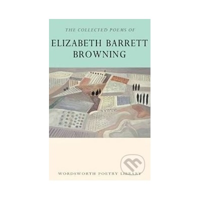 The Collected Poems of Elizabeth Barrett Browning - Elizabeth Barrett Browning