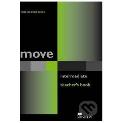 Move Intermediate: Teacher\'s Book - Rebecca Robb Benne