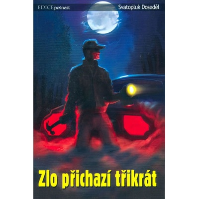 Zlo přichází třikrát - Svatopluk Doseděl