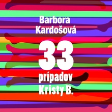 33 prípadov Kristy B. - Barbora Kardošová