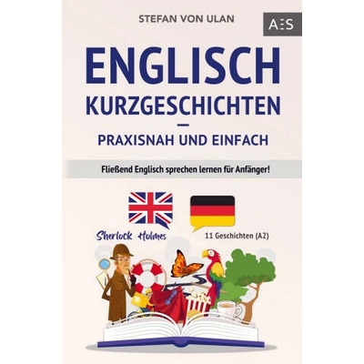 Englisch Kurzgeschichten - praxisnah und einfach