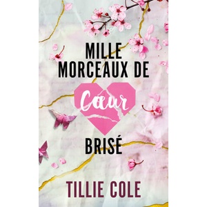 Mille morceaux de coeur brisé | Tillie Cole (2024)