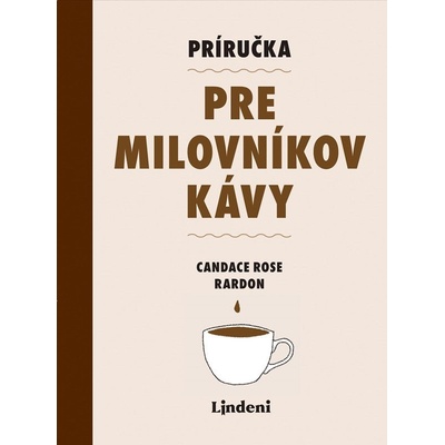 Príručka pre milovníkov kávy - Candace Rose Rardon