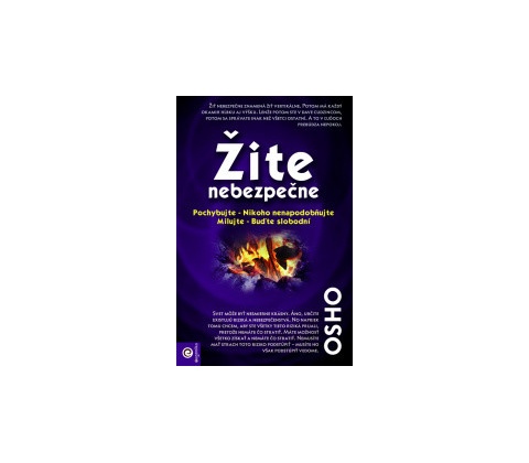 Žite nebezpečne - Osho