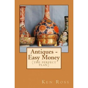 Antiques - Easy Money | Ken Ross (ISBN: 9781984181091)
