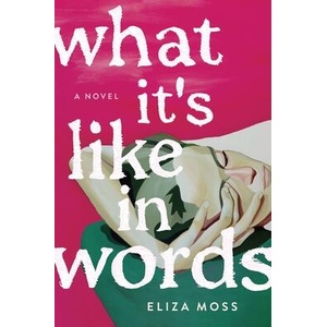 What It's Like in Words | Moss, Eliza (ISBN: 9781250355058)