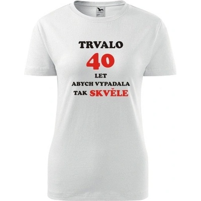 Bílé dámské tričko trvalo 40 let dárek k 40 narozeninám pro manželku
