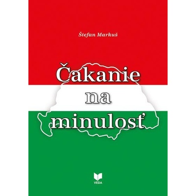 Čakanie na minulosť - Štefan Markuš