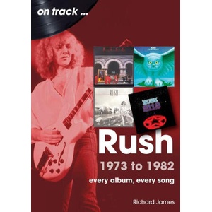 Rush 1973 to 1982 On Track | Richard James (ISBN: 9781789523386)
