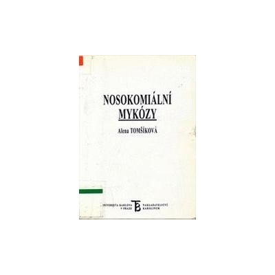Nosokomiální mykózy - Alena Tomšíková
