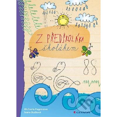 Z předškoláka školákem - Pugnerová Michaela, Dušková Ivana,