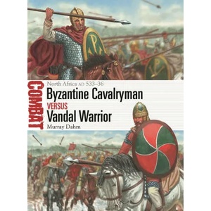 Byzantine Cavalryman Vs Vandal Warrior: North Africa Ad 533-36 | Giuseppe Rava (ISBN: 9781472853707)