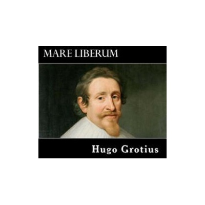 Mare Liberum | Hugo Grotius, Alex Struik