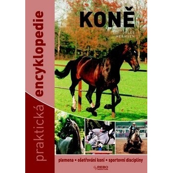 Koně - Praktická encyklopedie - 9. vydání - Josée Hermsen