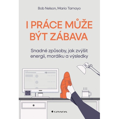I práce může být zábava