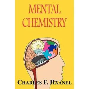 Mental Chemistry | Charles F. Haanel (ISBN: 9781604502794)