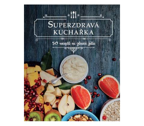 Superzdravá kuchařka