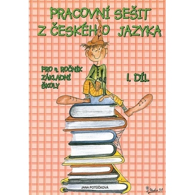 Český jazyk 4.r. pracovní sešit 1.díl - Potůčková Jana
