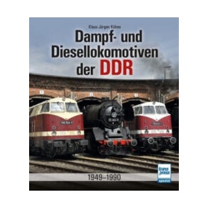 Dampf- und Diesellokomotiven der DDR | Klaus-Jürgen Kühne (ISBN: 9783613715868)