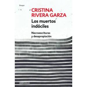 Los Muertos Indóciles / The Unmanageable Dead | Cristina Rivera Garza (ISBN: 9786073180993)