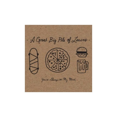A GREAT BIG PILE OF LEAVE - YOU\'RE ALWAYS ON MY MIND LP