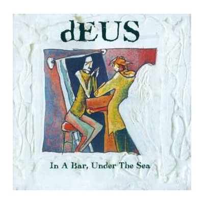 DEUS - IN A BAR, UNDER THE SEA (3) LP
